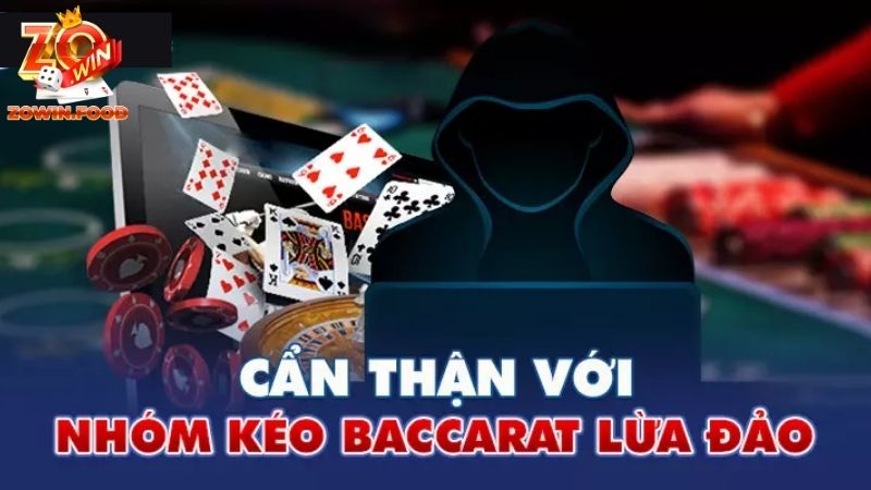 Cẩn thận khi tham gia các hội nhóm kéo bài Baccarat ít tương tác