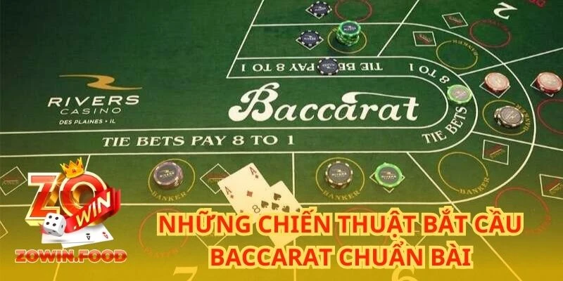 Những chiến thuật bắt cầu Baccarat chuẩn bài