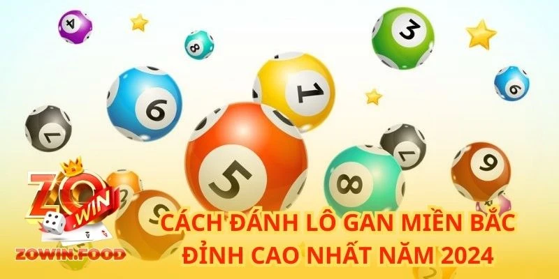 Cách Đánh Lô Gan Miền Bắc Đỉnh Cao Nhất Năm 2024