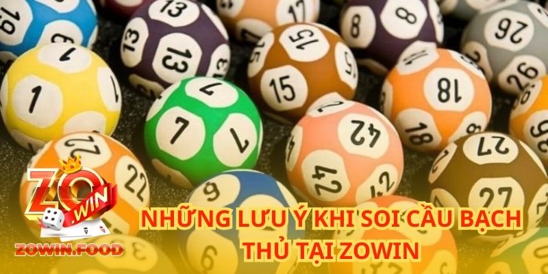 Những lưu ý khi soi cầu bạch thủ tại ZOWIN